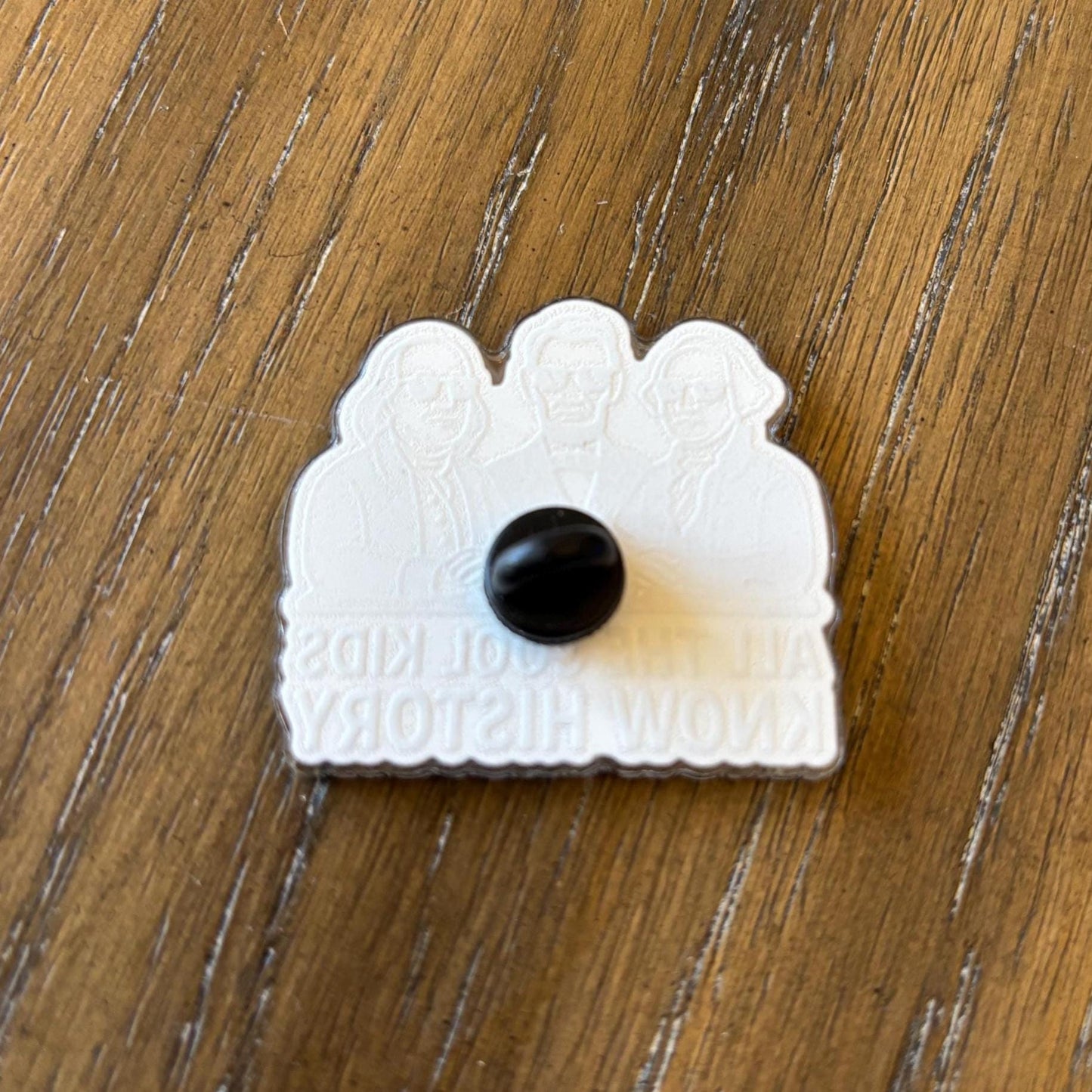 Acrylic Pin| All The Cool Kids Know History