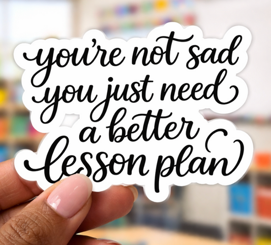 You're Not Sad Sticker