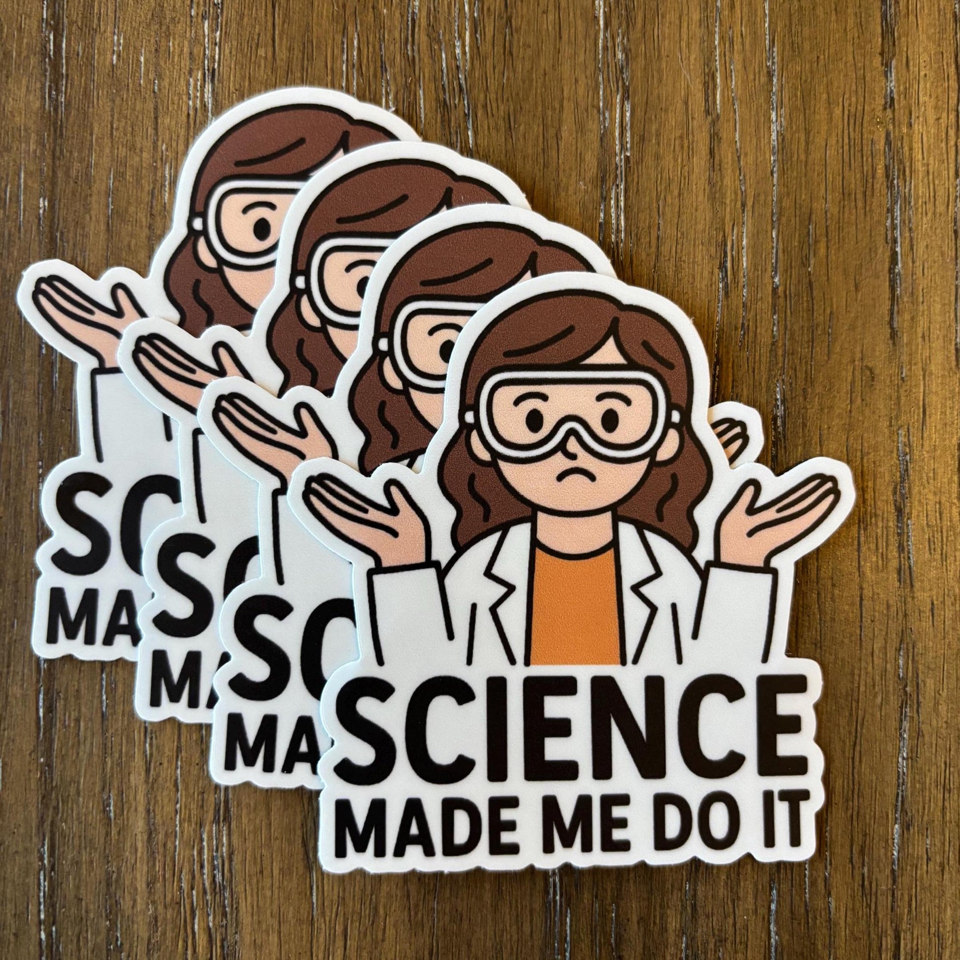 Science Made Me Do It Sticker 3"x3"