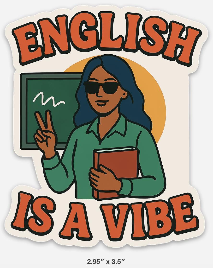 Teacher Sticker | English is a Vibe Sticker 2.95"x3.5#