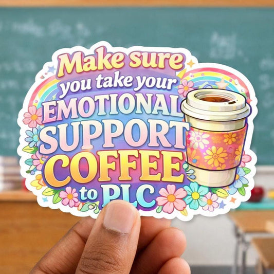 Teacher Sticker| PLC Coffee 3"x3"